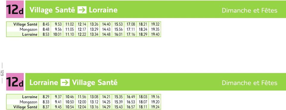 29 19.40-9- d Lorraine k Lorraine 8.29 9.37 10.46 11.56 13.08 14.21 15.35 16.49 18.03 19.16 8.33 9.41 10.