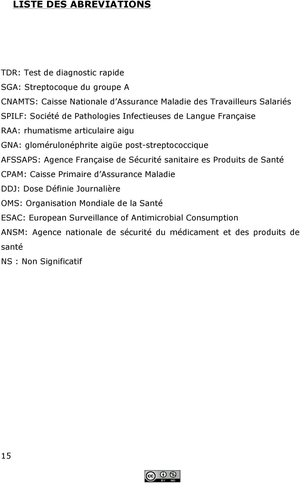 Agence Française de Sécurité sanitaire es Produits de Santé CPAM: Caisse Primaire d Assurance Maladie DDJ: Dose Définie Journalière OMS: Organisation Mondiale