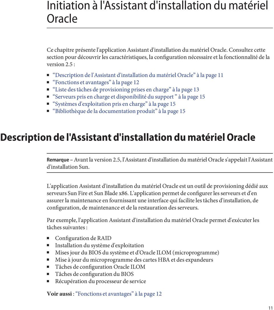5 : Description de l'assistant d'installation du matériel Oracle à la page 11 Fonctions et avantages à la page 12 Liste des tâches de provisioning prises en charge à la page 13 Serveurs pris en