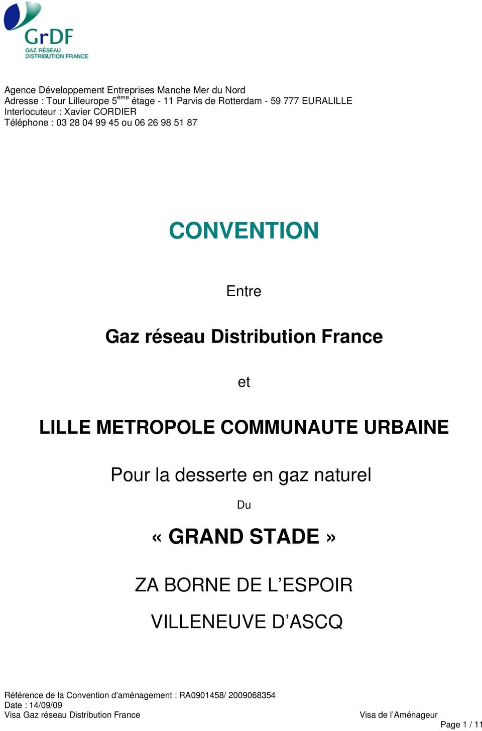 ou 06 26 98 51 87 CONVENTION Entre Gaz réseau Distribution France et LILLE METROPOLE COMMUNAUTE