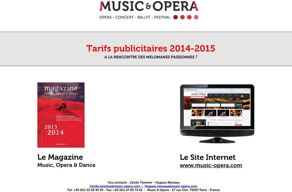 com Vos contacts : Cécile Temime - Hugues Rameau Cecile.temime@music-opera.com Hugues.