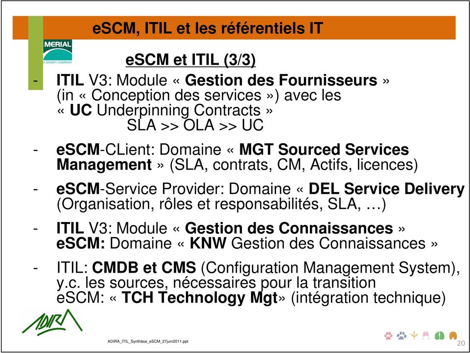 «DEL Service Delivery (Organisation, rôles et responsabilités, SLA, ) - ITIL V3: Module «Gestion des Connaissances» escm: Domaine «KNW Gestion des