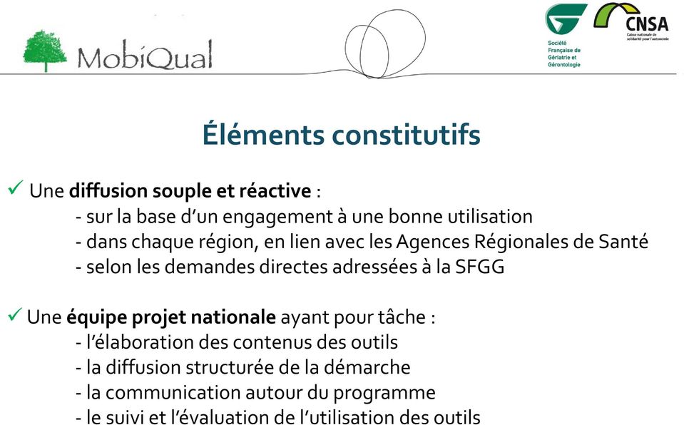 SFGG Une équipe projet nationale ayant pour tâche : l élaboration des contenus des outils la diffusion