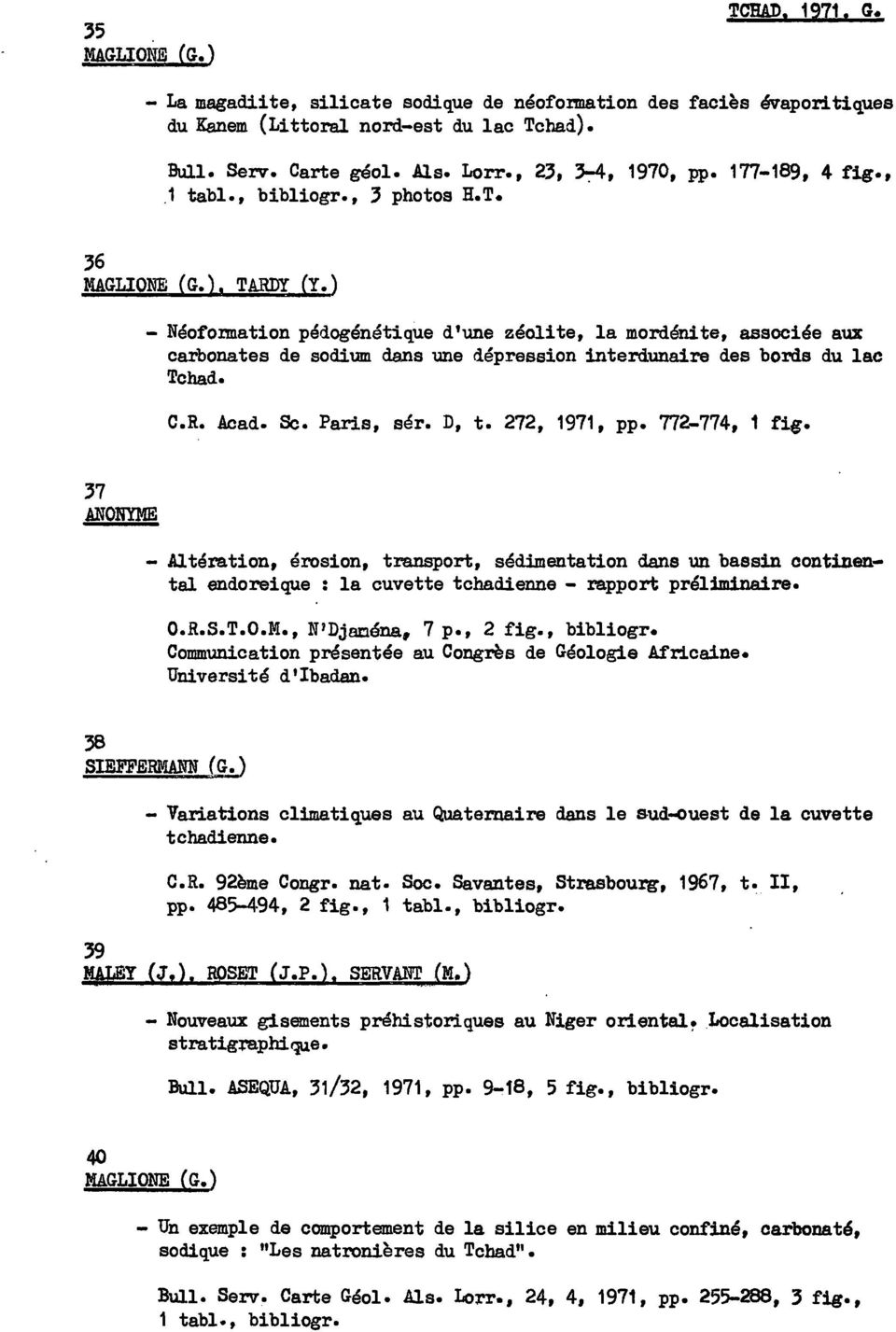 ) - Néoformation pédogénétique d'une zéolite, la mordénite, associée aux carbonates de sodium dans une dépression interdunaire des bords du lac Tchad. C.R.!cad. Sc. Paris, sér. D, t. 272, 1971, pp.