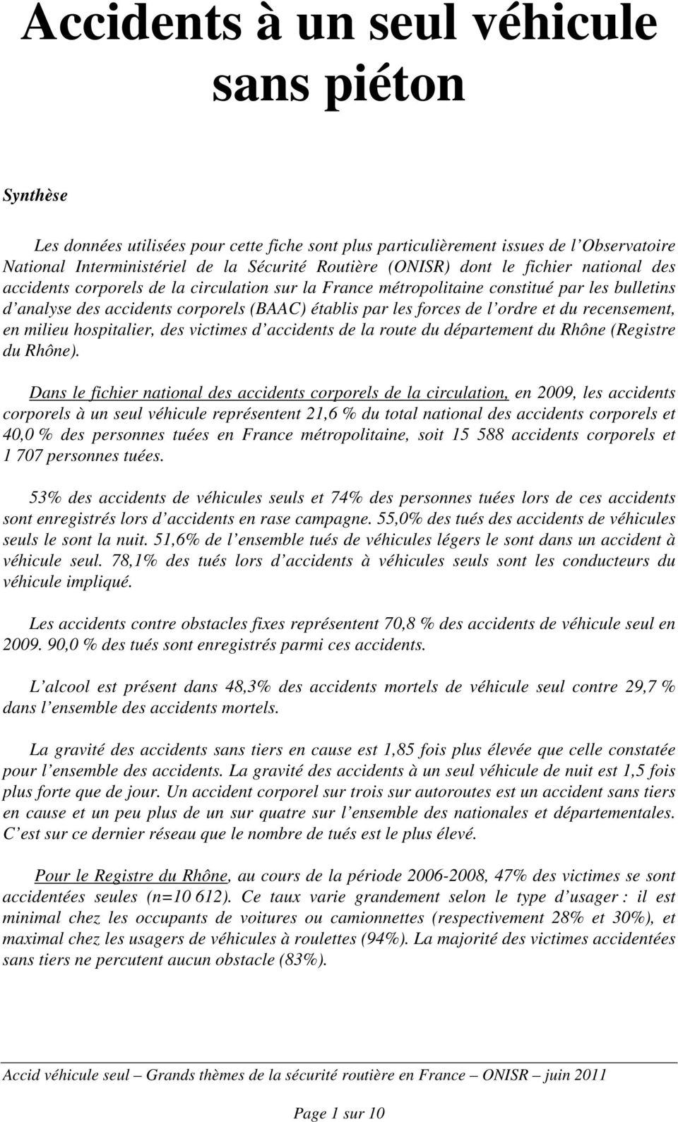 et du recensement, en milieu hospitalier, des victimes d accidents de la route du département du Rhône (Registre du Rhône).