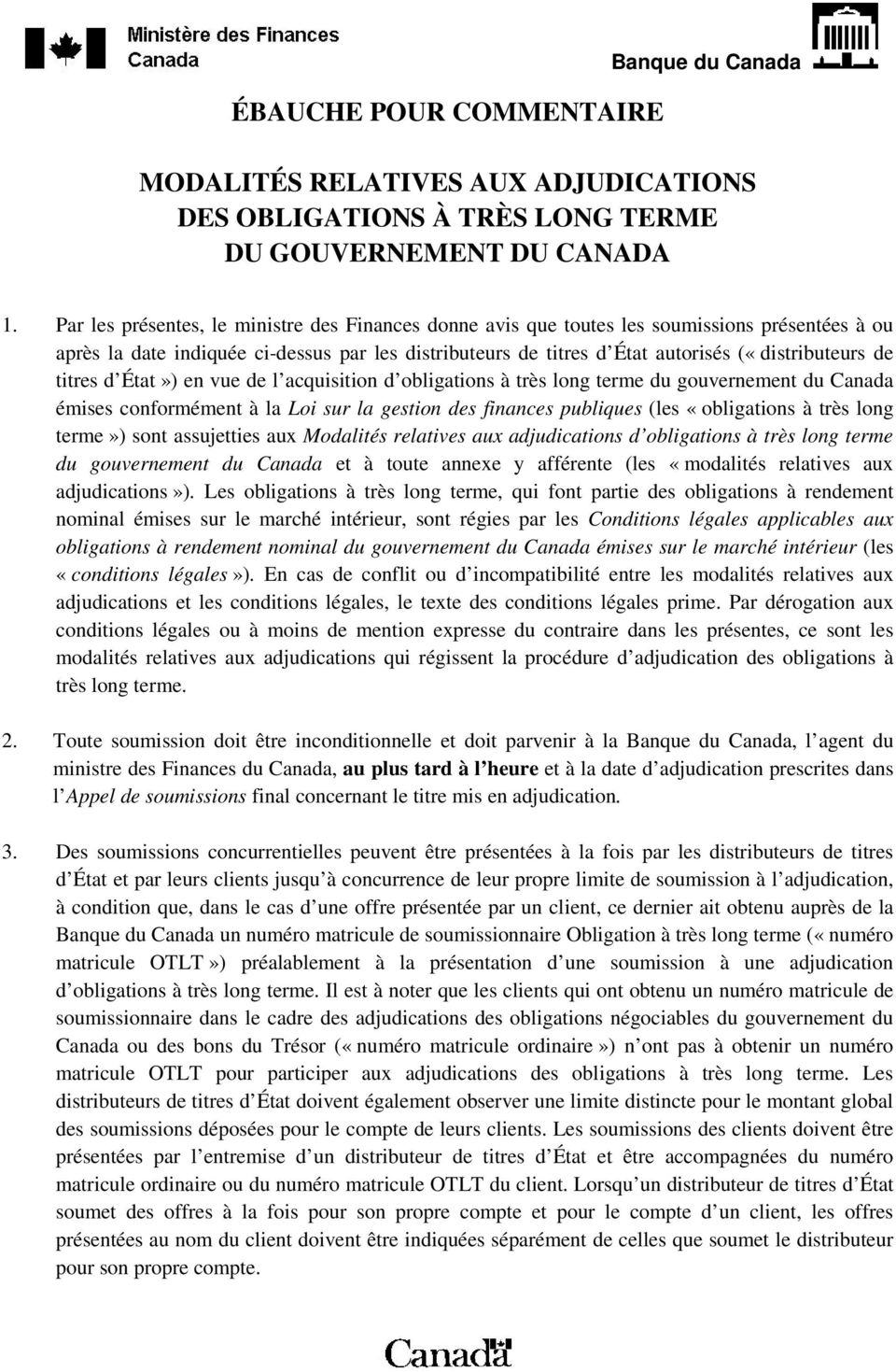 titres d État») en vue de l acquisition d obligations à très long terme du gouvernement du Canada émises conformément à la Loi sur la gestion des finances publiques (les «obligations à très long