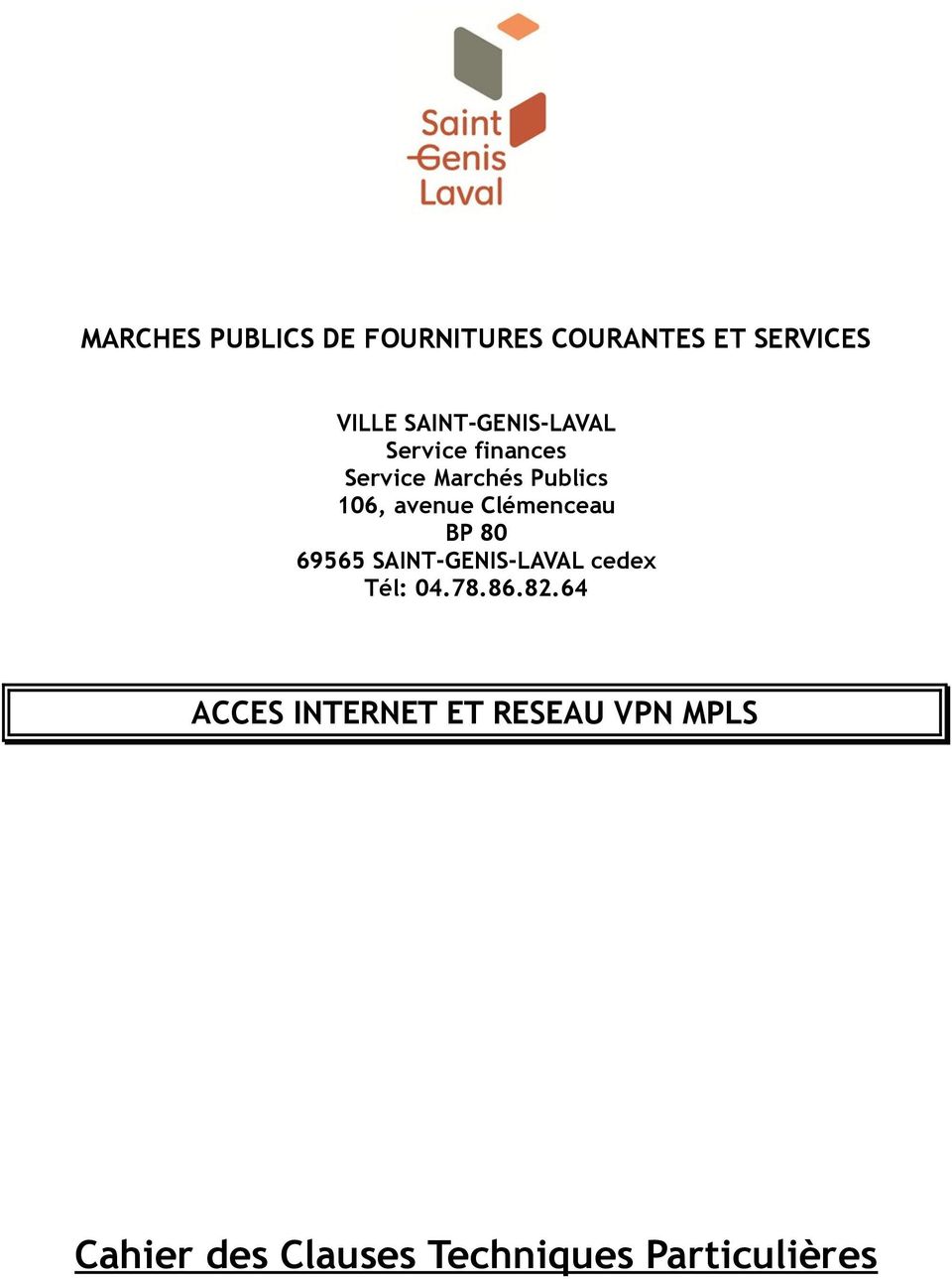 avenue Clémenceau BP 80 69565 SAINT-GENIS-LAVAL cedex Tél: 04.78.86.