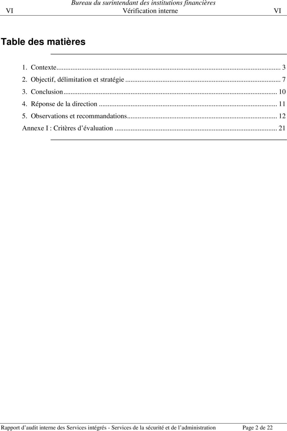 Observations et recommandations... 12 Annexe I : Critères d évaluation.