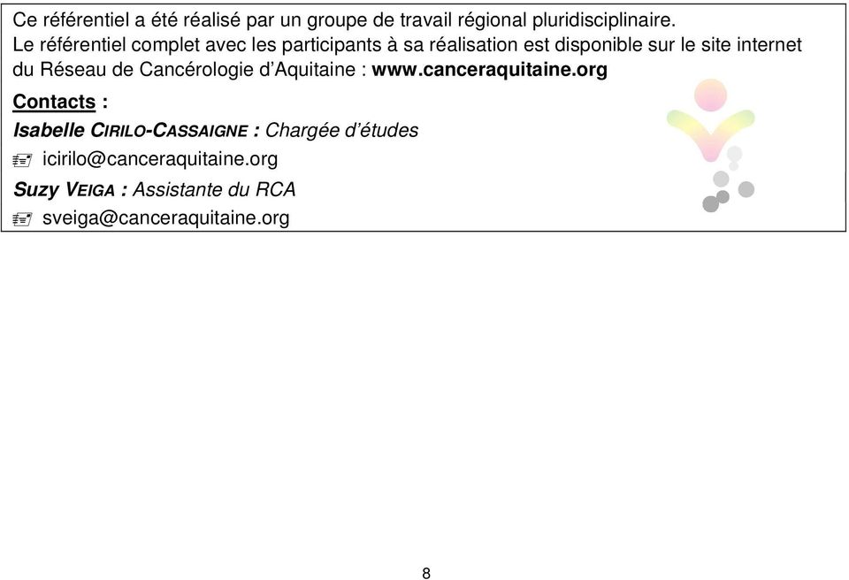 internet du Réseau de Cancérologie d Aquitaine : www.canceraquitaine.
