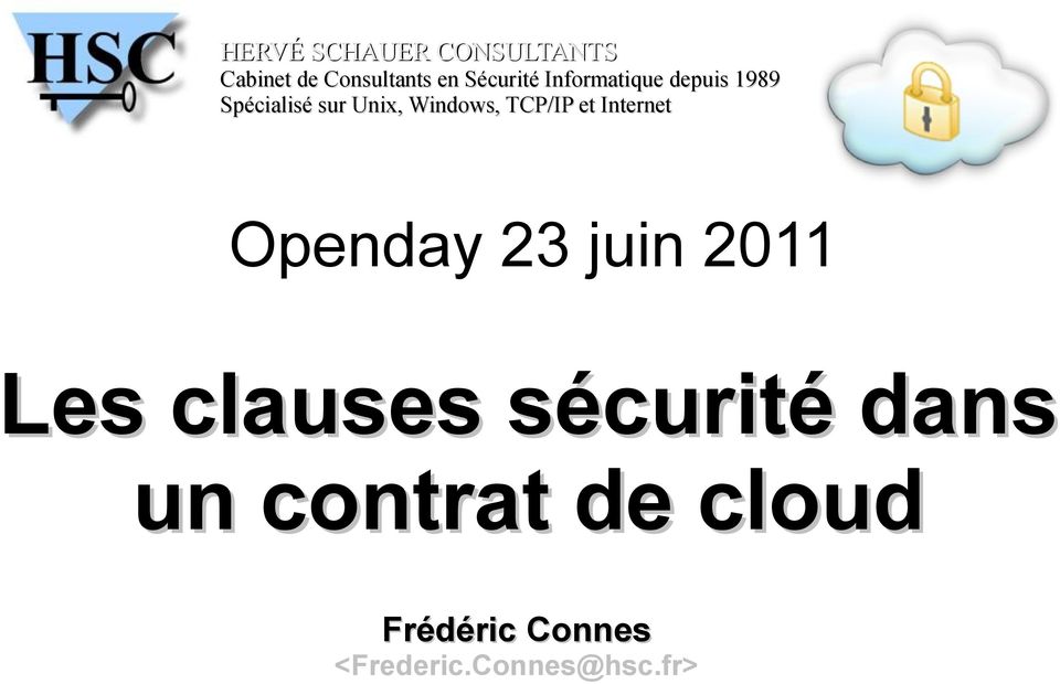 Internet Openday 23 juin 2011 Les clauses sécurité dans un