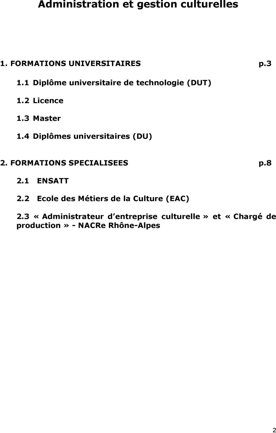 4 Diplômes universitaires (DU) 2. FORMATIONS SPECIALISEES p.8 2.1 ENSATT 2.