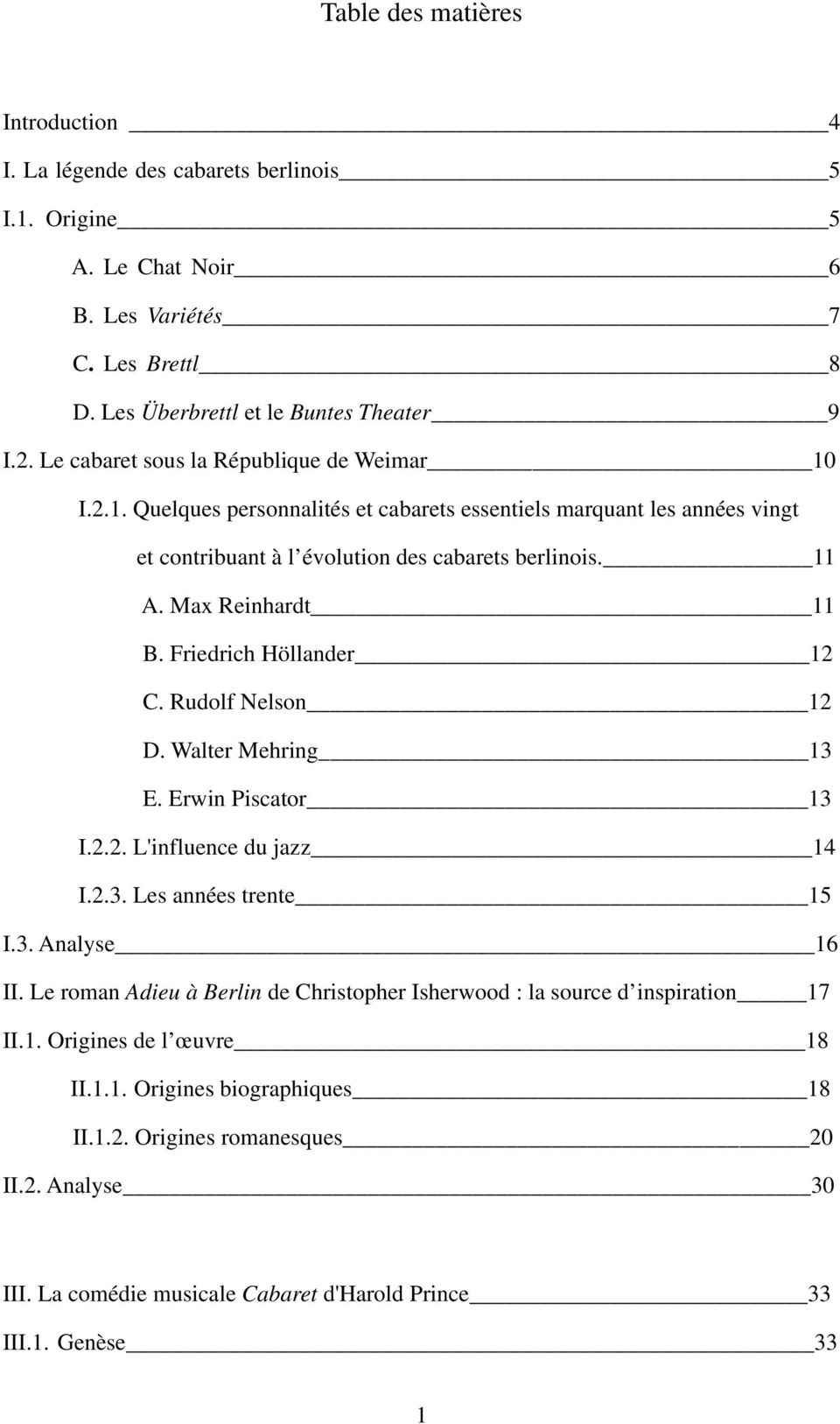 Friedrich Höllander 12 C. Rudolf Nelson 12 D. Walter Mehring 13 E. Erwin Piscator 13 I.2.2. L'influence du jazz 14 I.2.3. Les années trente 15 I.3. Analyse 16 II.