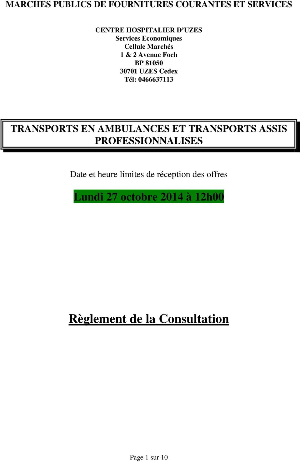 TRANSPORTS EN AMBULANCES ET TRANSPORTS ASSIS PROFESSIONNALISES Date et heure limites de