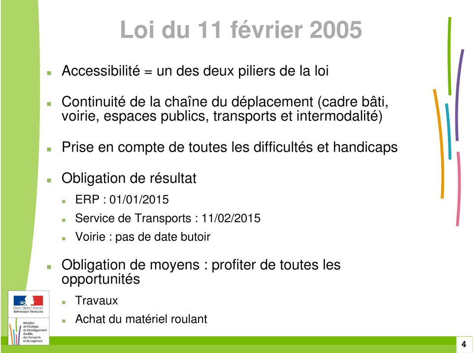 les difficultés et handicaps Obligation de résultat ERP : 01/01/2015 Service de Transports : 11/02/2015