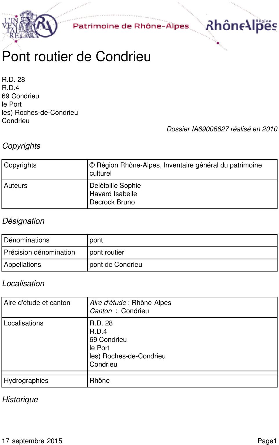 4 69 Condrieu le Port les) Roches-de-Condrieu Condrieu Dossier IA69006627 réalisé en 2010 Copyrights Copyrights Auteurs Région Rhône-Alpes,