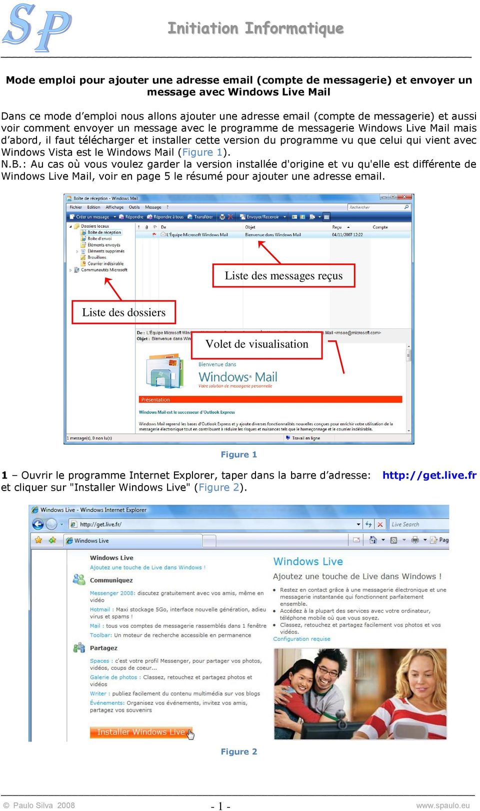 Vista est le Windows Mail (Figure 1). N.B.