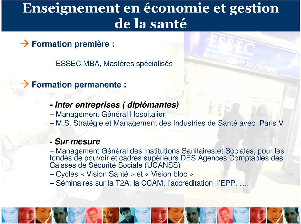Stratégie et Management des Industries de Santé avec Paris V - Sur mesure Management Général des Institutions Sanitaires et Sociales,