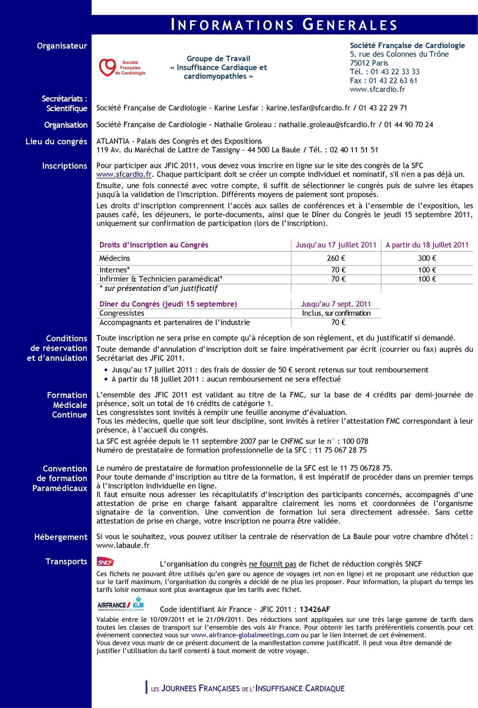 fr / 01 43 22 29 71 Organisation Société Française de Cardiologie - Nathalie Groleau : nathalie.groleau@sfcardio.