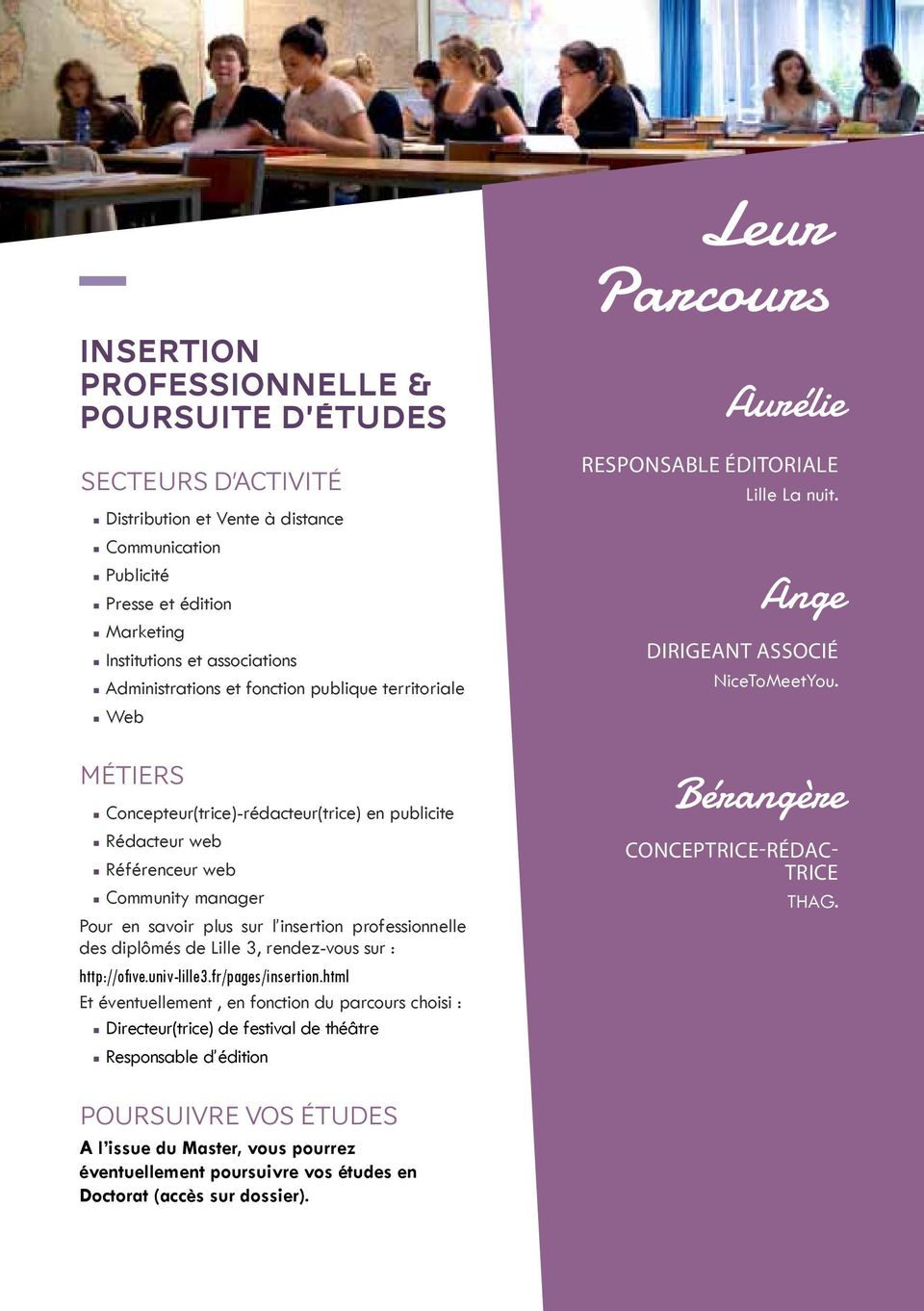 diplômés de Lille 3, rendez-vous sur : http://ofive.univ-lille3.fr/pages/insertion.