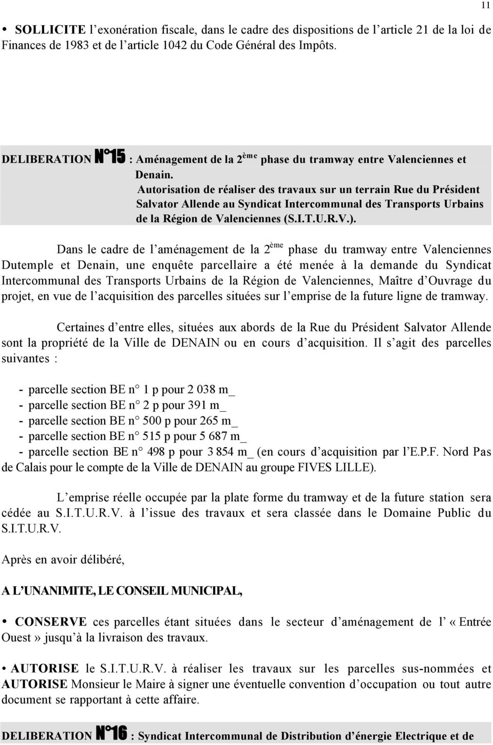 Autorisation de réaliser des travaux sur un terrain Rue du Président Salvator Allende au Syndicat Intercommunal des Transports Urbains de la Région de Valenciennes (S.I.T.U.R.V.).