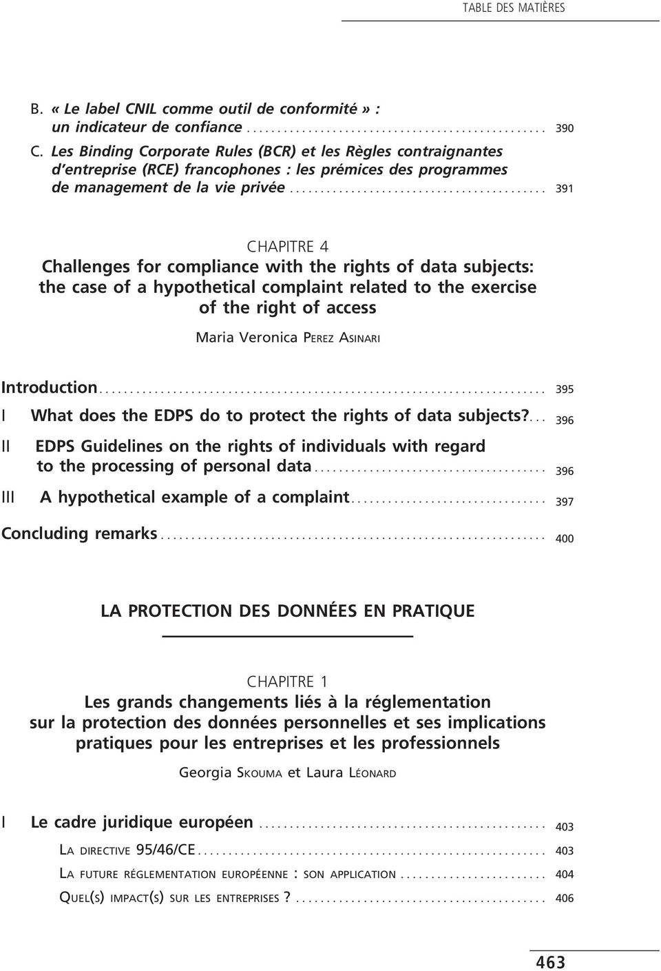 .. 391 Chapitre 4 Challenges for compliance with the rights of data subjects: the case of a hypothetical complaint related to the exercise of the right of access Maria Veronica Perez Asinari