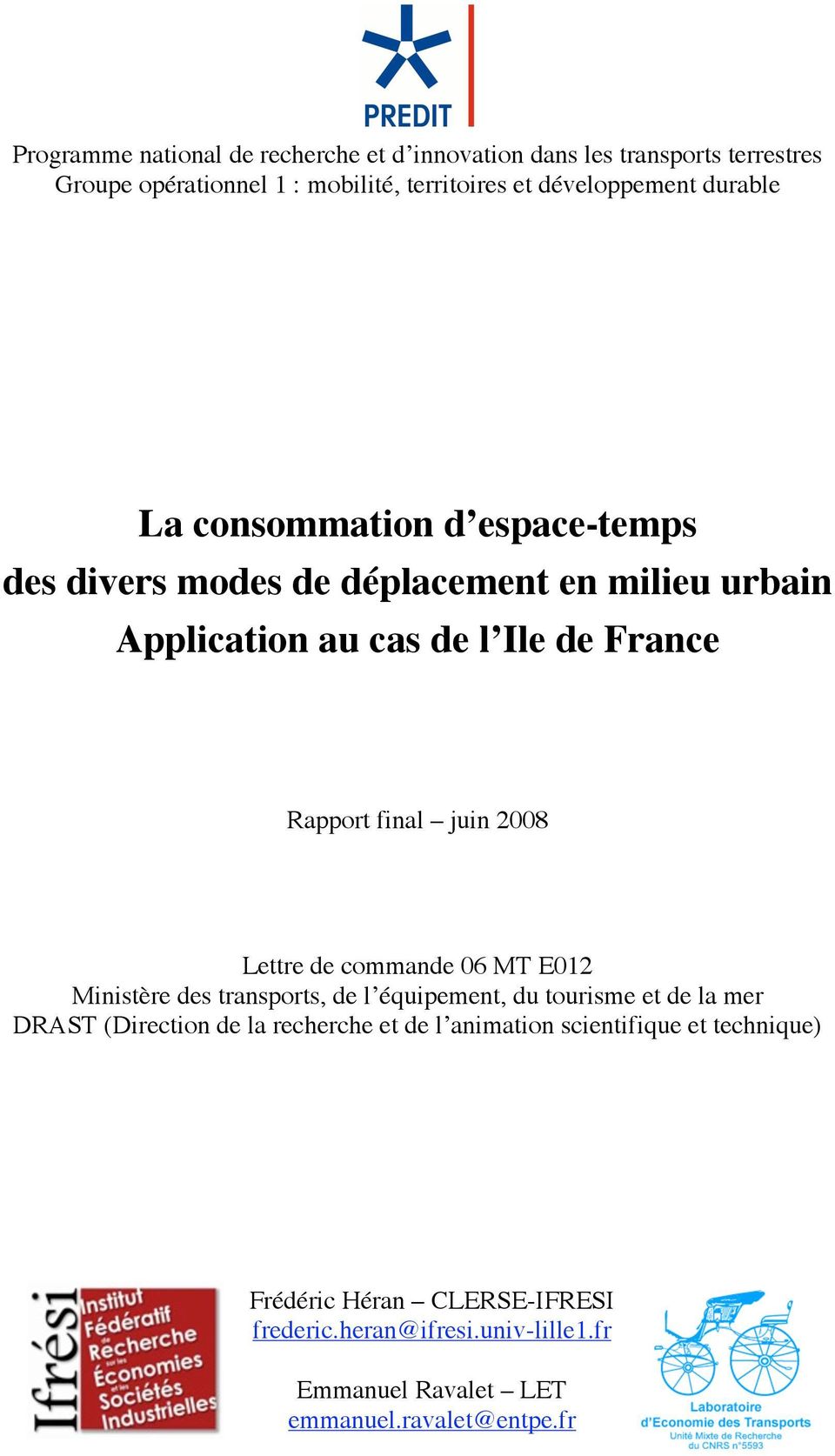 2008 Lettre de commande 06 MT E012 Ministère des transports, de l équipement, du tourisme et de la mer DRAST (Direction de la recherche et de l
