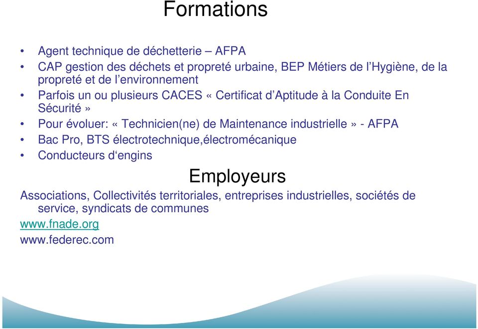 «Technicien(ne) de Maintenance industrielle» - AFPA Bac Pro, BTS électrotechnique,électromécanique Conducteurs d engins Employeurs