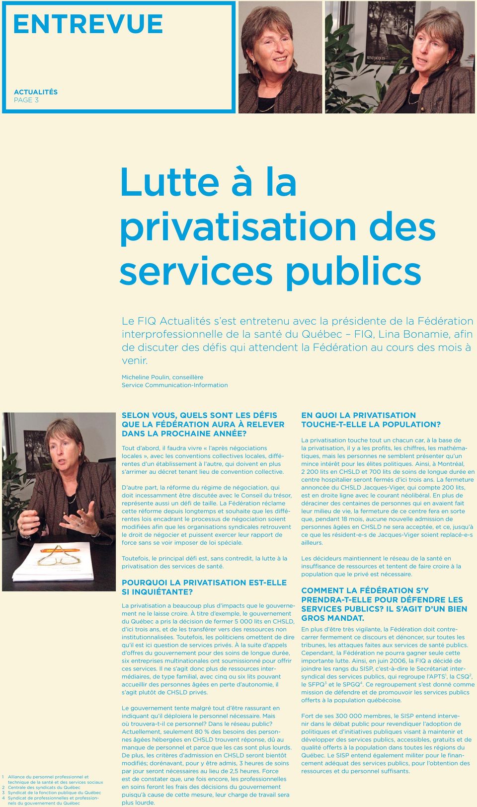 Micheline Poulin, conseillère Service Communication-Information 1 Alliance du personnel professionnel et technique de la santé et des services sociaux 2 Centrale des syndicats du Québec 3 Syndicat de