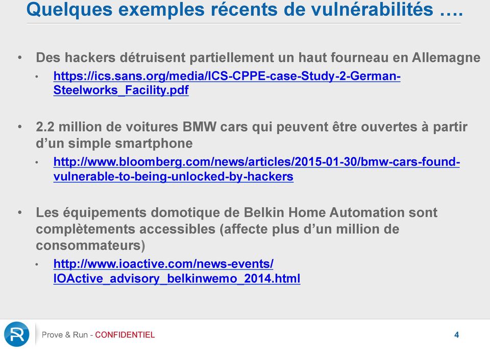 2 million de voitures BMW cars qui peuvent être ouvertes à partir d un simple smartphone http://www.bloomberg.
