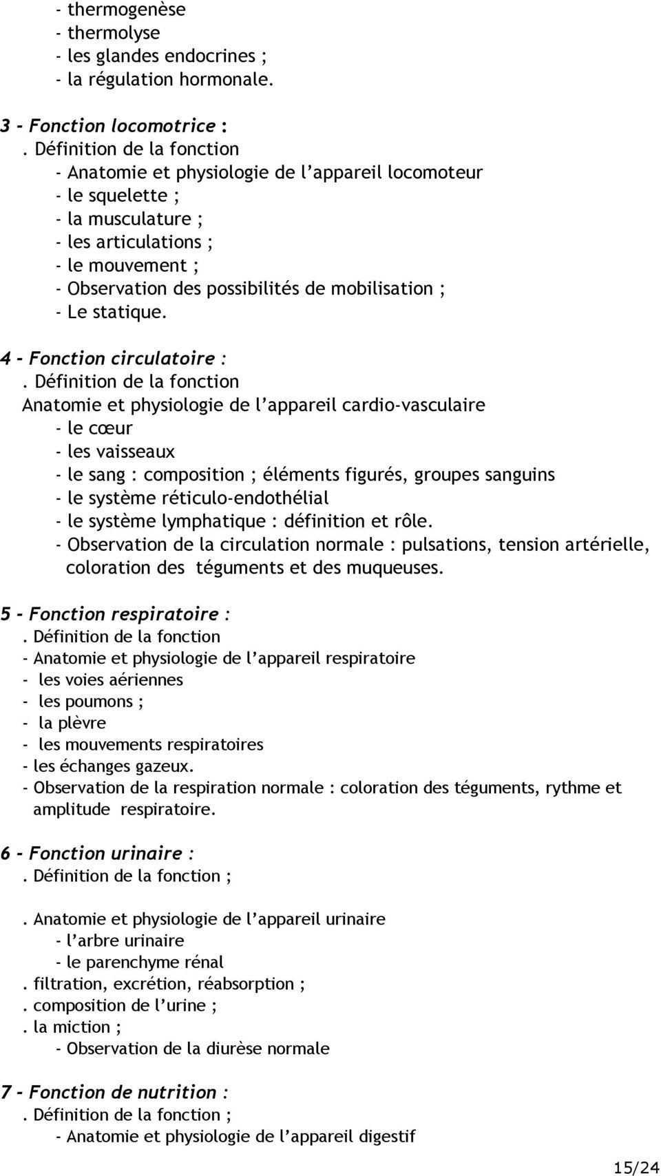 ; - Le statique. 4 - Fonction circulatoire :.