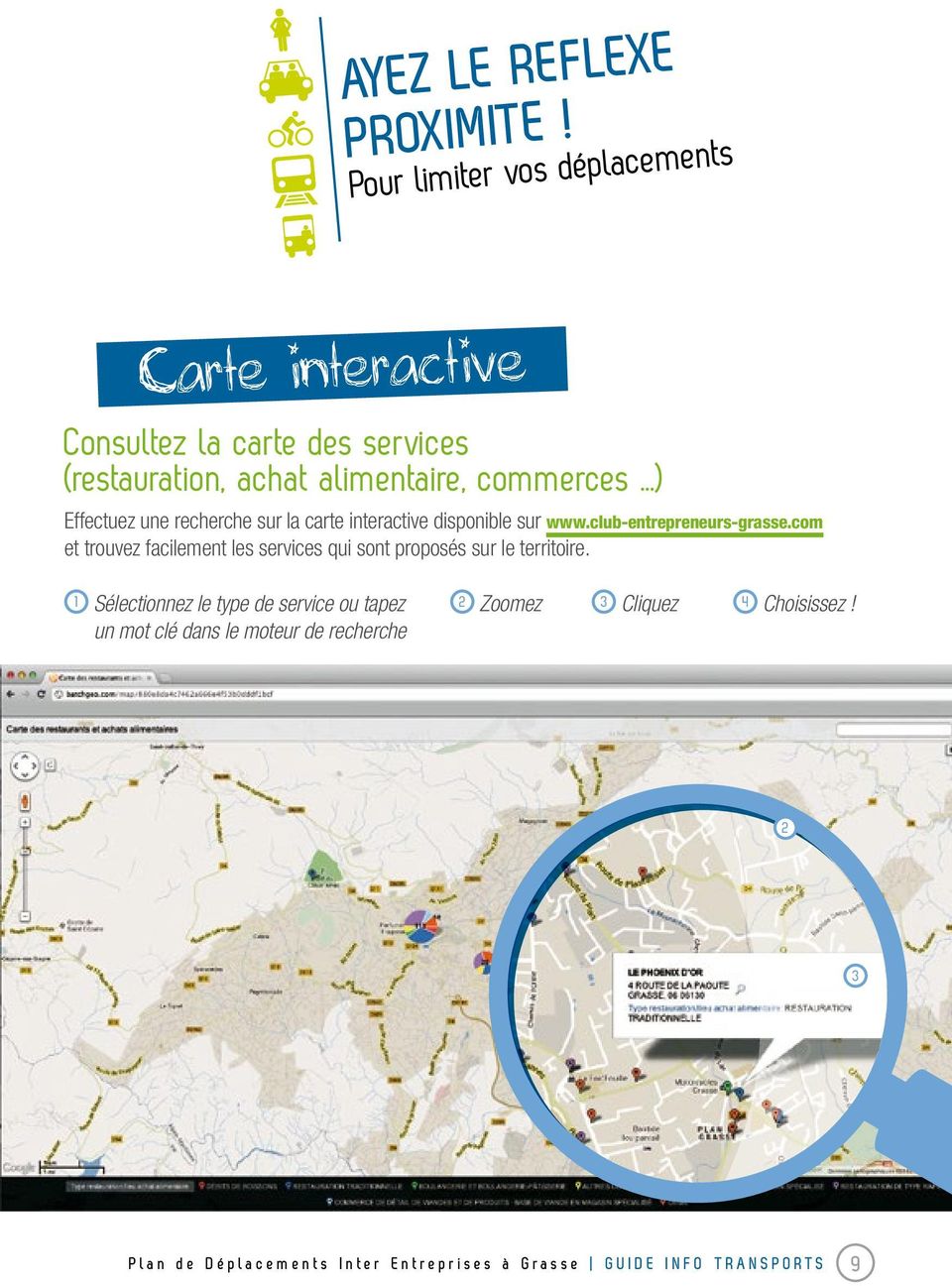 Effectuez une recherche sur la carte interactive disponible sur www.club-entrepreneurs-grasse.