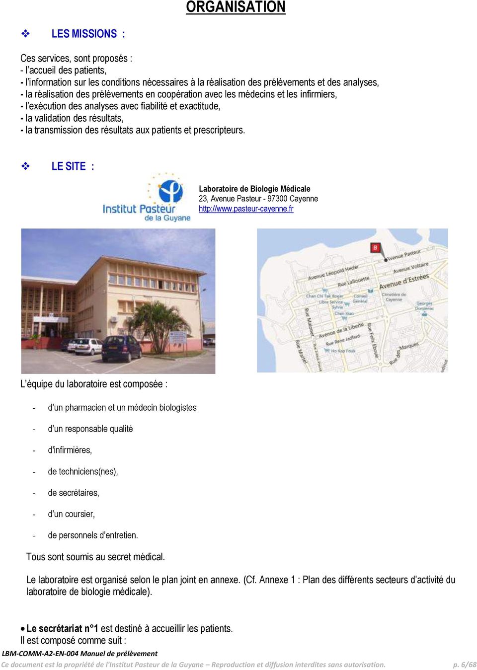 patients et prescripteurs. LE SITE : Laboratoire de Biologie Médicale 23, Avenue Pasteur - 97300 Cayenne http://www.pasteur-cayenne.