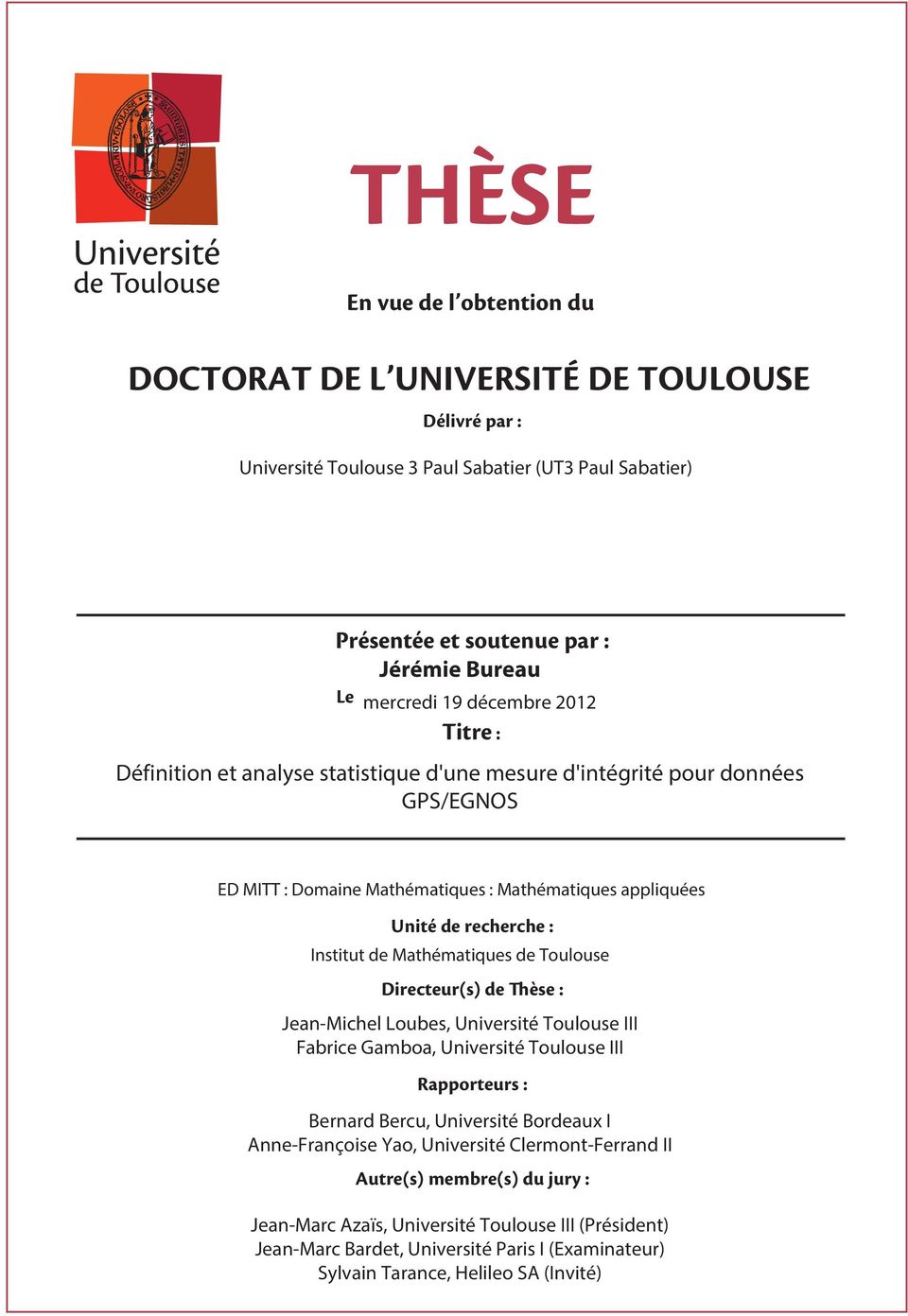 Jean-Michel Loubes, Université Toulouse III Fabrice Gamboa, Université Toulouse III Bernard Bercu, Université Bordeaux I Anne-Françoise Yao,