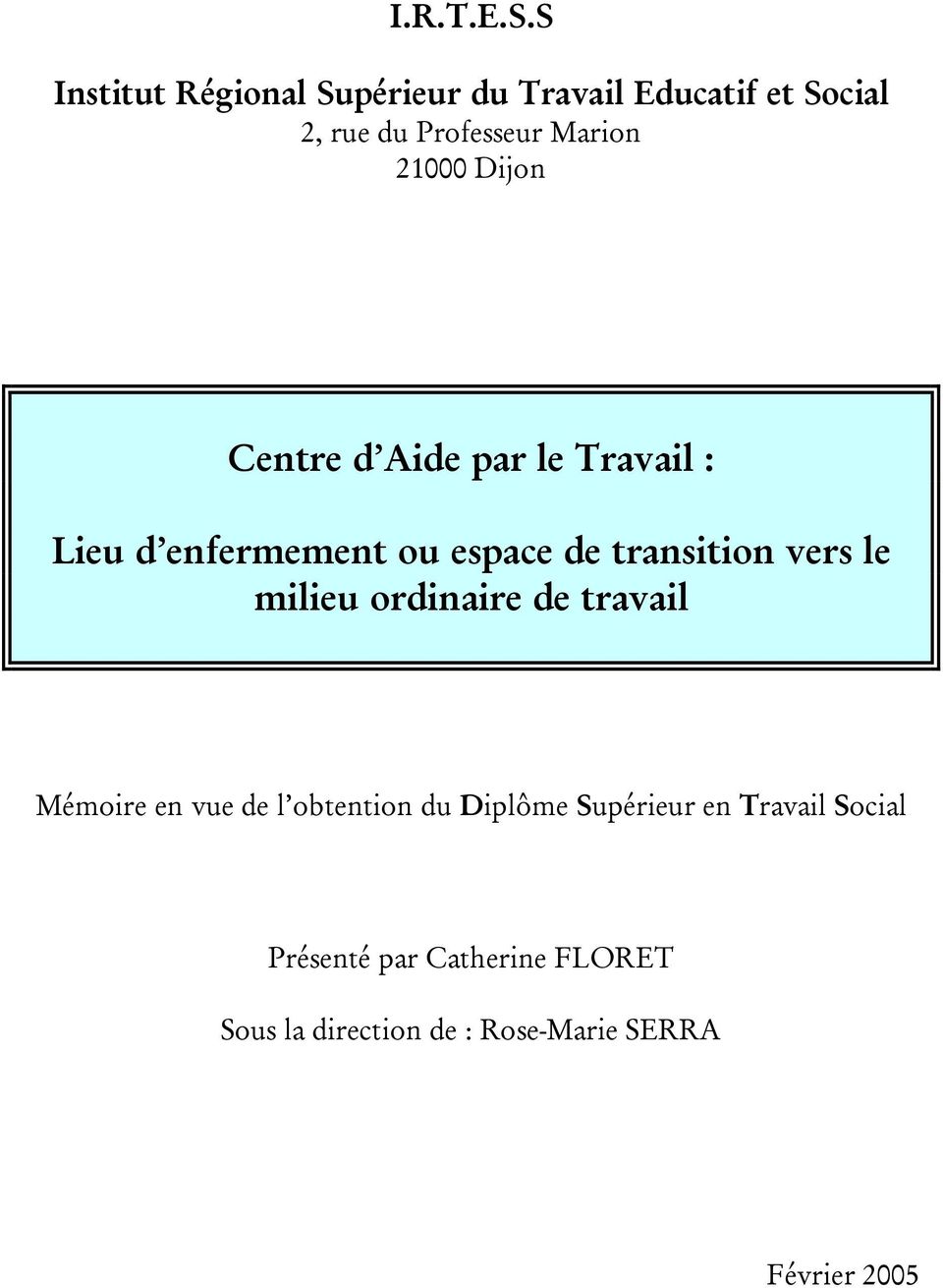 21000 Dijon Centre d Aide par le Travail : Lieu d enfermement ou espace de transition vers