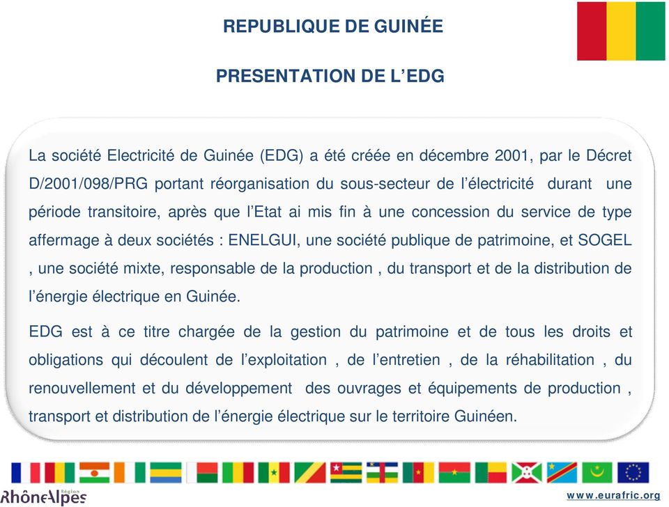production, du transport et de la distribution de l énergie électrique en Guinée.