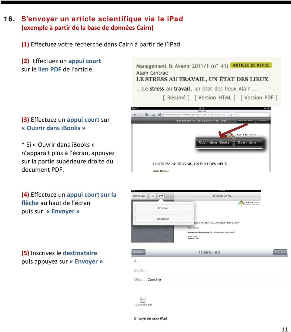 (2) Effectuez un appui court sur le lien PDF de l article (3) Effectuez un appui court sur «Ouvrir dans ibooks» * Si «Ouvrir dans