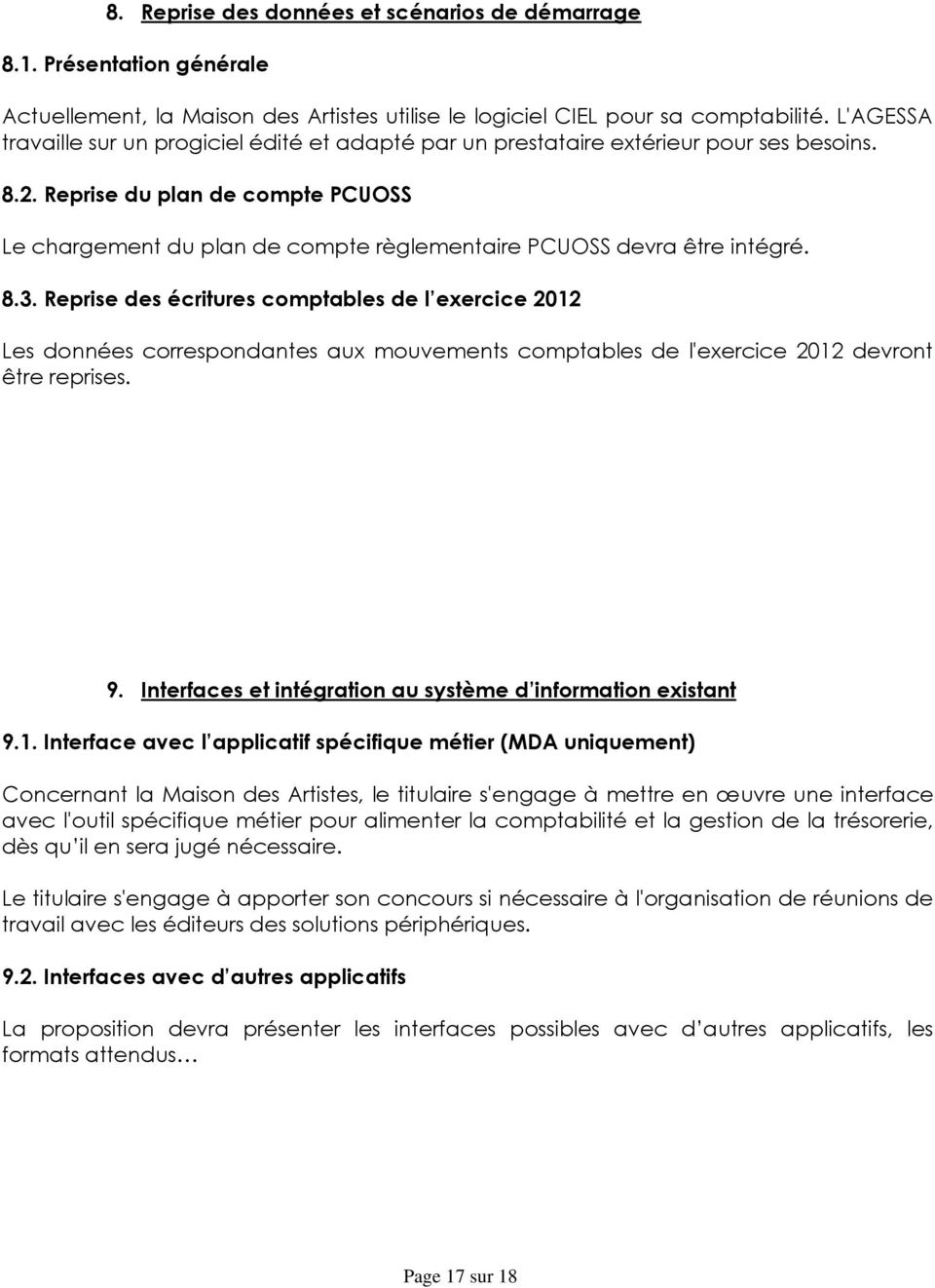 Reprise du plan de compte PCUOSS Le chargement du plan de compte règlementaire PCUOSS devra être intégré. 8.3.