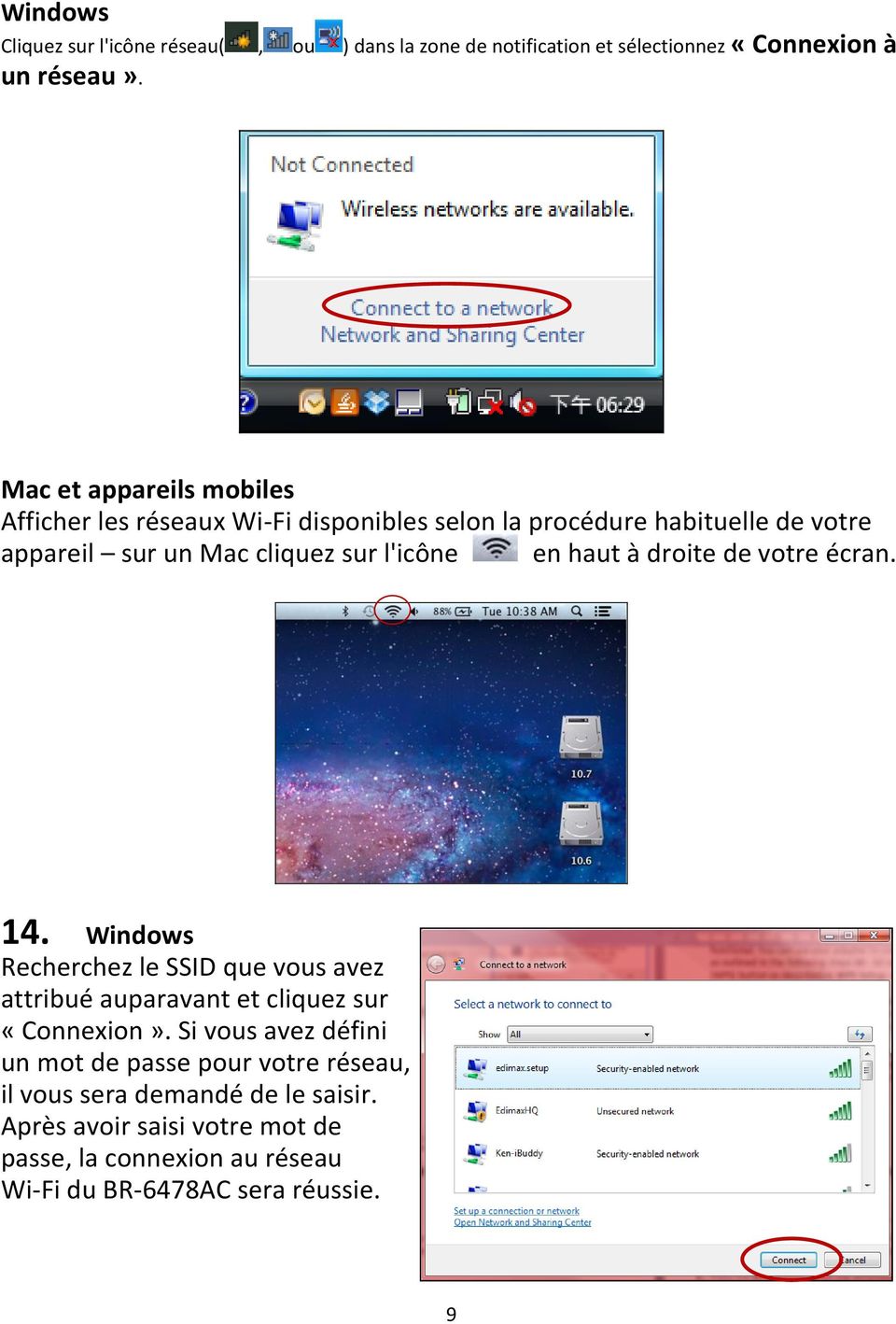 l'icône en haut à droite de votre écran. 14. Windows Recherchez le SSID que vous avez attribué auparavant et cliquez sur «Connexion».