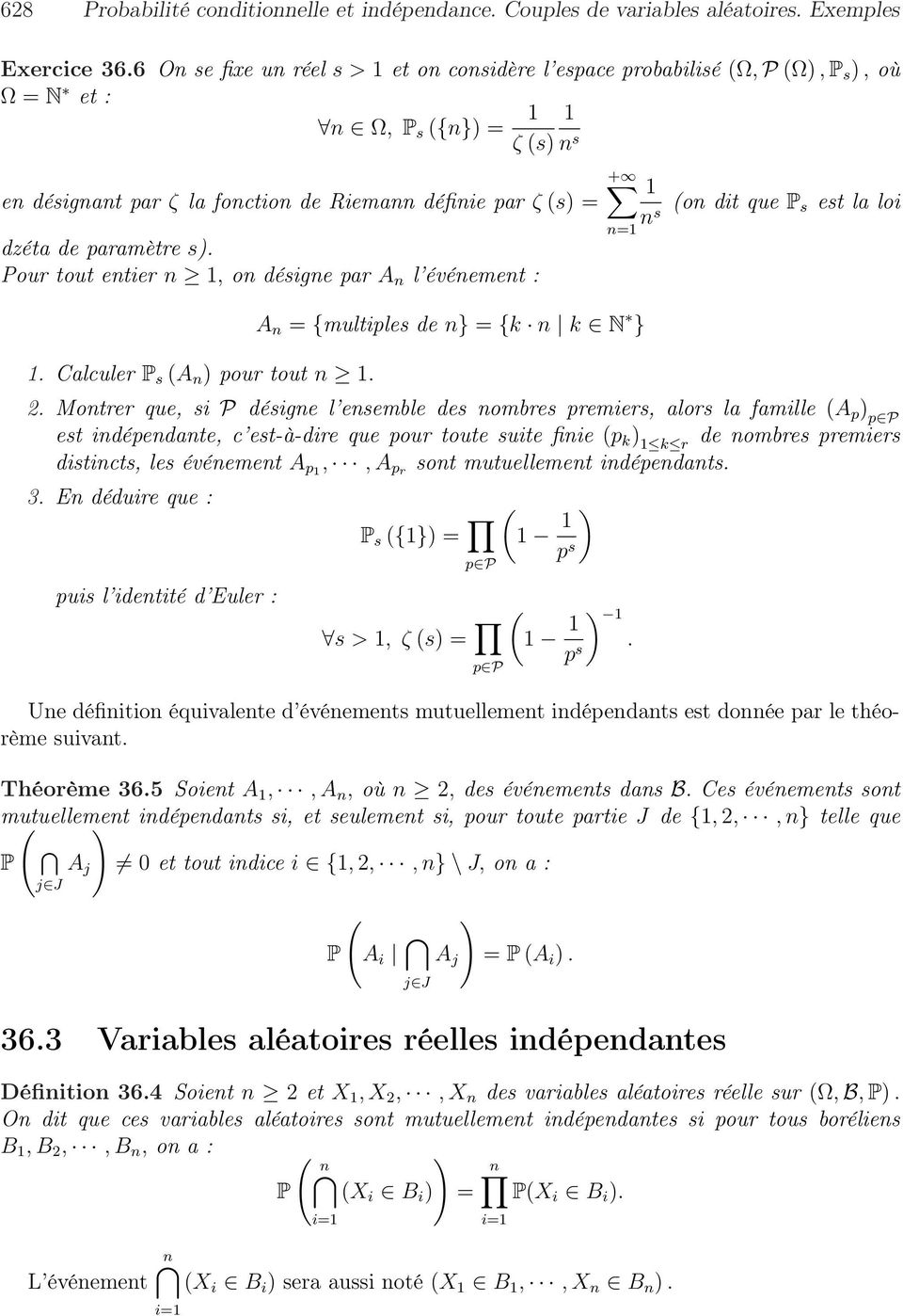 paramètre s. Pour tout entier n 1, on désigne par A n l événement : 1. Calculer P s (A n pour tout n 1. + 1 n s n=1 A n = {multiples de n} = {k n k N } (on dit que P s est la loi 2.