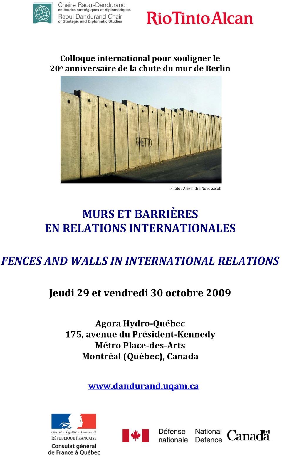 WALLS IN INTERNATIONAL RELATIONS Jeudi 29 et vendredi 30 octobre 2009 Agora Hydro-Québec