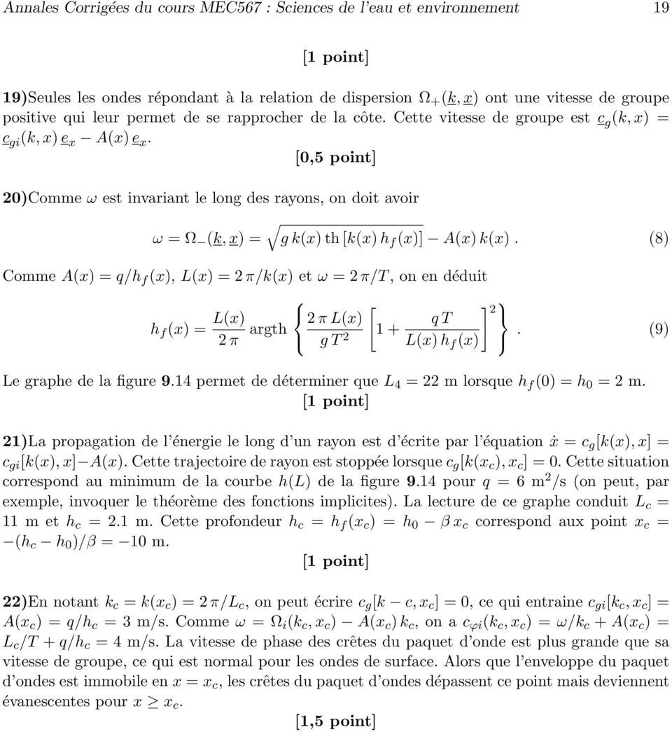 [,5 point] 2)Comme ω est invariant le long des rayons, on doit avoir ω = Ω (k, x) = g k(x) th [k(x) h f (x)] A(x) k(x).