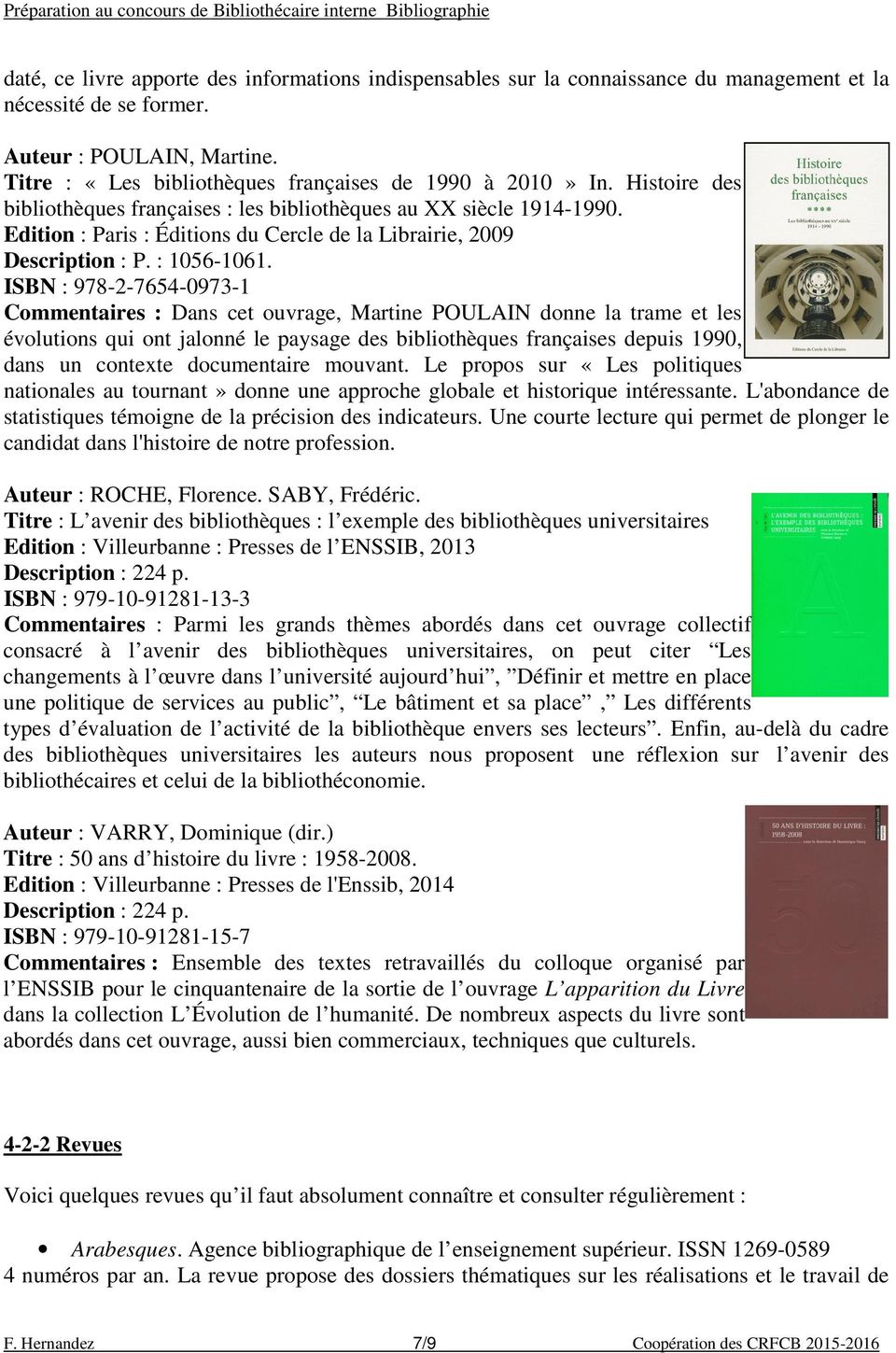 Edition : Paris : Éditions du Cercle de la Librairie, 2009 Description : P. : 1056-1061.