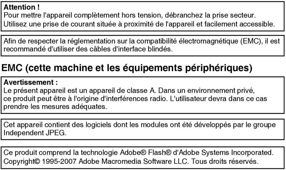 EMC (cette machine et les équipements périphériques) Avertissement : Le présent appareil est un appareil de classe A.