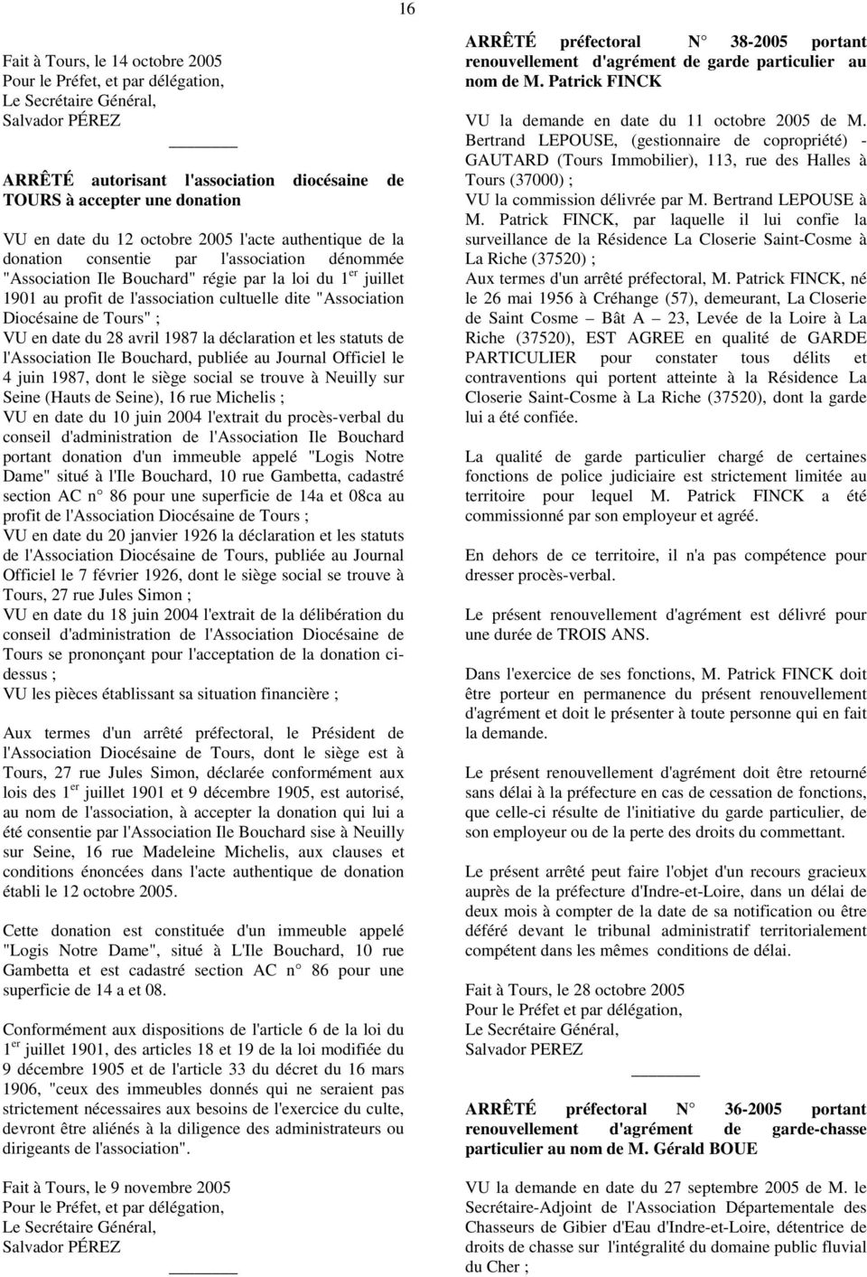 "Association Diocésaine de Tours" ; VU en date du 28 avril 1987 la déclaration et les statuts de l'association Ile Bouchard, publiée au Journal Officiel le 4 juin 1987, dont le siège social se trouve