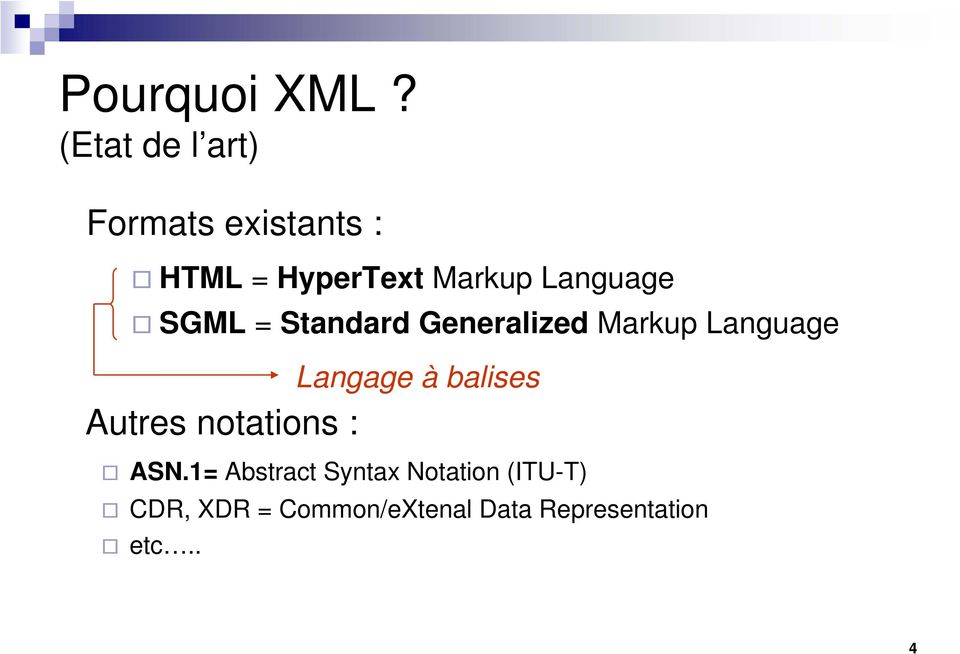 Language SGML = Standard Generalized Markup Language Langage à