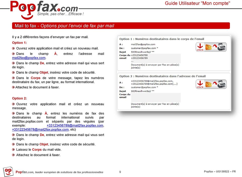 Dans le Corps de votre message, tapez les numéros destinataire du fax, un par ligne, au format international. Attachez le document à faxer.