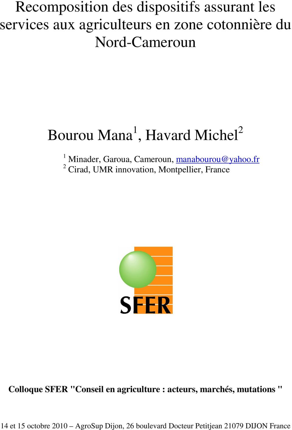 fr 2 Cirad, UMR innovation, Montpellier, France Colloque SFER "Conseil en agriculture : acteurs,
