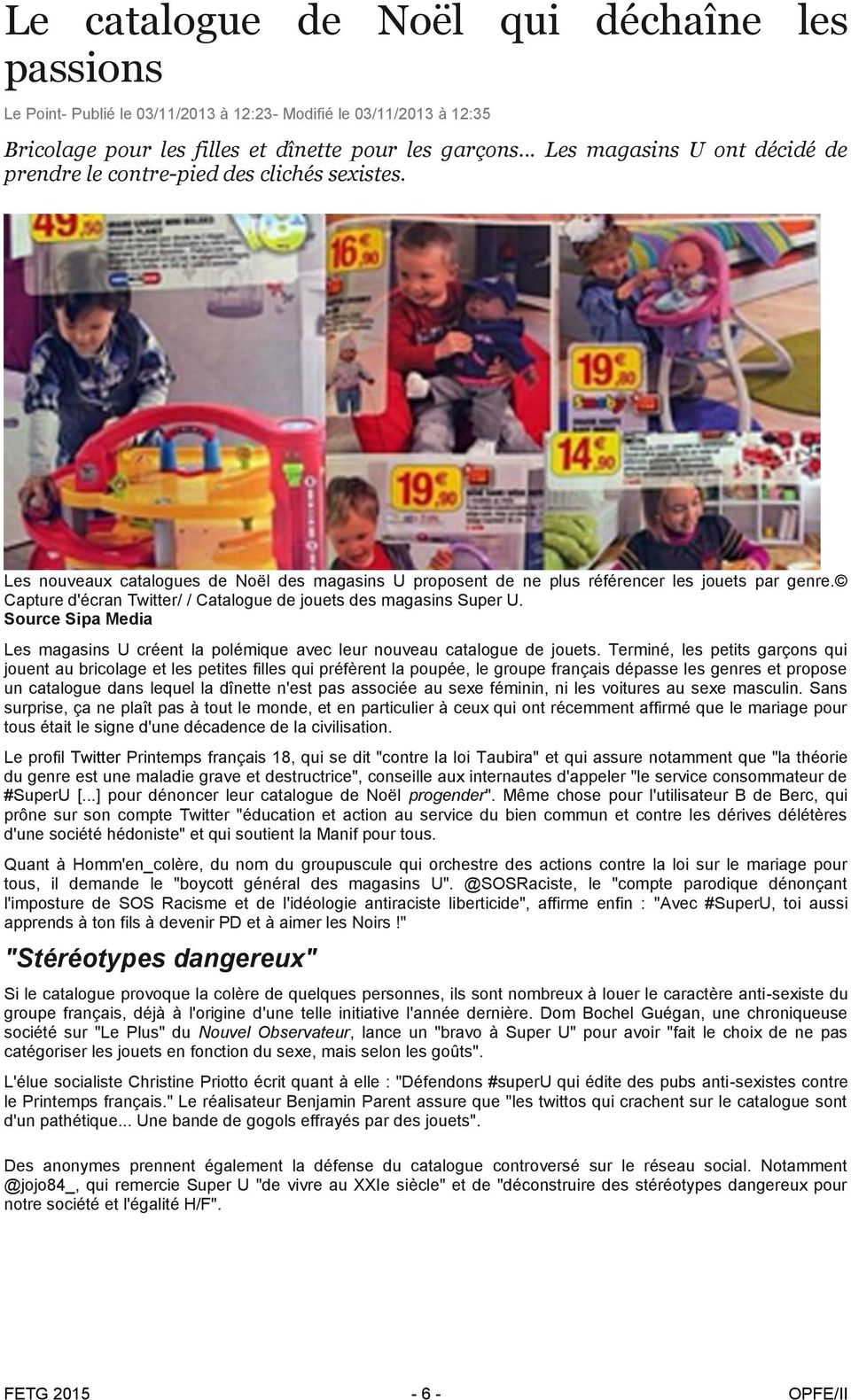 Capture d'écran Twitter/ / Catalogue de jouets des magasins Super U. Source Sipa Media Les magasins U créent la polémique avec leur nouveau catalogue de jouets.