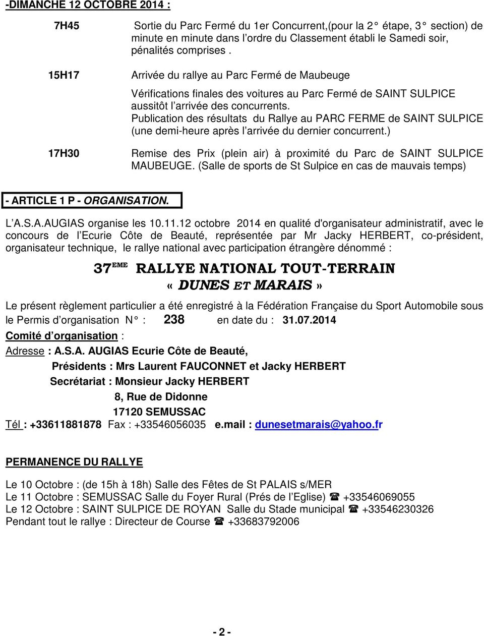 1188 Publication des résultats du Rallye au PARC FERME de SAINT SULPICE (une demi-heure après l arrivée du dernier concurrent.