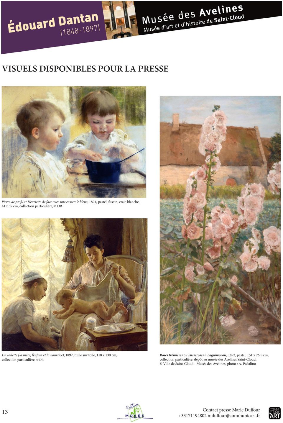 toile, 118 x 130 cm, collection particulière, DR Roses trémières ou Passeroses à Laguimorais, 1892, pastel, 151 x 76.
